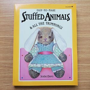 Easy To Make Stuffed Animals & All The Trimmings By Jodie Davis Craft‎ Book